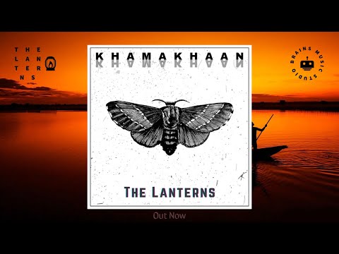 The Lanterns-Khamakhaan(Audio)