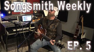 Corey Smith - Songsmith Weekly, Episode 5: &quot;Where I Wish I Was&quot;