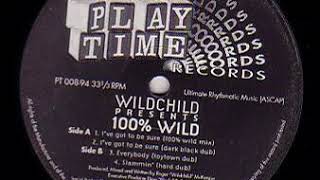 Wildchild - I've Got To Be Sure (100% Wild)