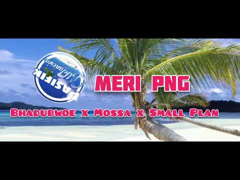 Bhadubwoe ft Mossa & Small Plan - Meri PNG (Reggae Music 2021) @pasifikmelanesia87