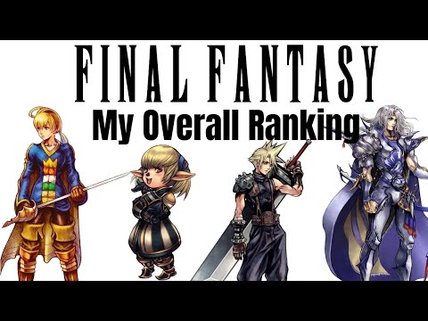 Ranking the Mainline Final Fantasy Games (MMOs and Tactics Included)
