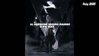 Download lagu DJ AMERICAN DREAMS MASHUP SLOW BEAT 🎶🎧 mp3