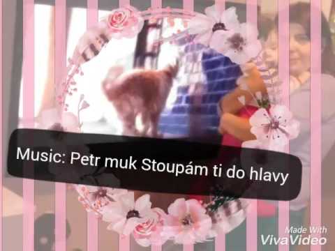 Má Dcera Anička A Moje Laska Music Petr muk Stoupám ti do hlavy