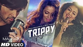 Trippy Video Song | AAP SE MAUSIIQUII | Himesh Reshammiya, Neha Kakkar | Kiran Kamath | T-Series