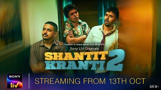 Shantit Kranti 2 | Trailer | Abhay  Lalit  Alok  Arunabh  Sarang  Paula | 13th Oct | Sony LIV