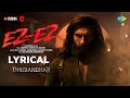 Ez-Ez | Lyrical | Dhurandhar | Ranveer Singh, Shashwat Sachdev, Diljit Dosanjh, Hanumankind, Raj R
