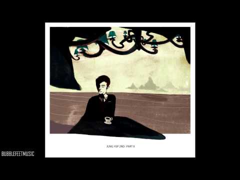 Jung Yup (정엽) - 우리 둘만 아는 얘기 (Just You and I)