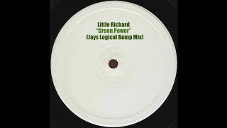 Little Richard &quot;Green Power&quot; (Jays Logical Bump Mix)