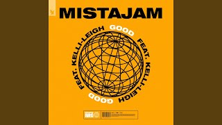 Mistajam Ft Kelli-Leigh - Good (Extended Mix) Ft Kelli-Leigh video