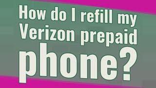 How do I refill my Verizon prepaid phone?