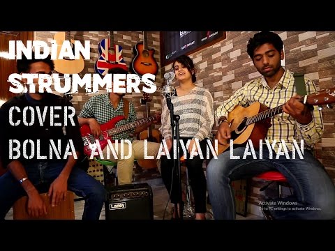 Sahil guleria Bolna and Laiyan Laiyan cover by Indian Strummers