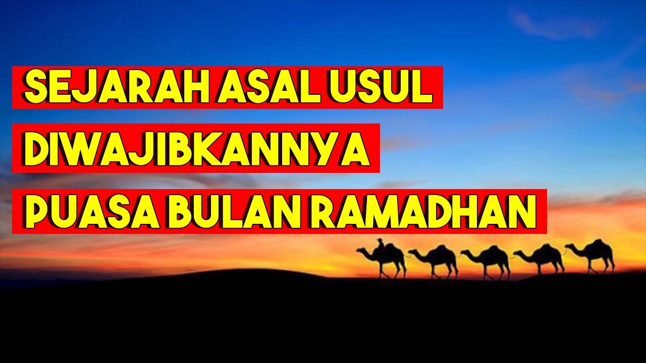 SEJARAH ASAL USUL DIWAJIBKANNYA PUASA DI BULAN RAMADHAN