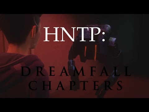 HNTP: Dreamfall Chapters (#17 - A Tale Of Sh*tbot Redux)