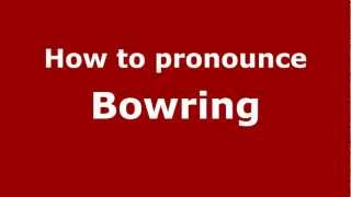 How to pronounce Bowring
