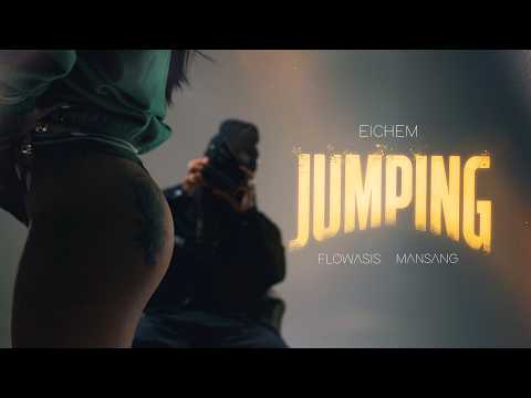 Eichem, Flowasis, Mansang - Jumping (Official Vídeo)