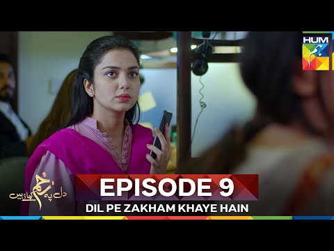 Dil Pe Zakham Khaye Hain Episode 9