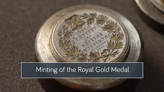 Minting of the Royal Gold Medal