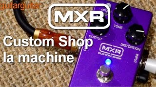 MXR Custom Shop La Machine Fuzz Pedal - Back In Stock!