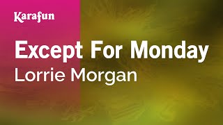 Karaoke Except For Monday - Lorrie Morgan *