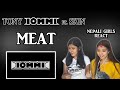 TONY IOMMI ft. SKIN REACTION | MEAT REACTION | NEPALI GIRLS REACT