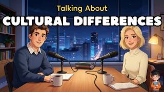 Lets Talk About Cultural Differences | Master Real English Conversations - Fluentx English Podcast