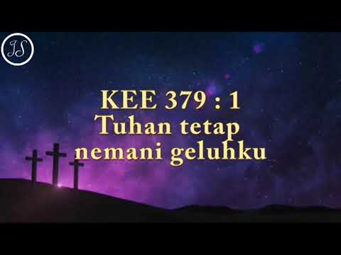 KEE 379 : 1 Tuhan Tetap Nemani Geluhku