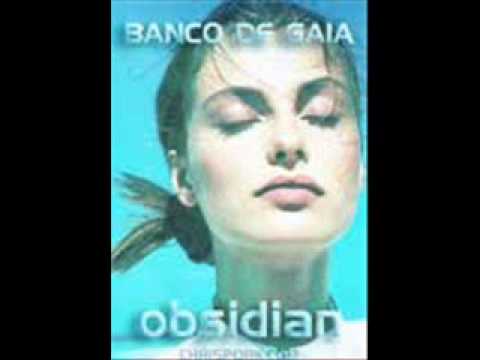 BANCO DE GAIA .. OBSIDIAN