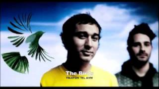 The Birds • Telefon Tel Aviv