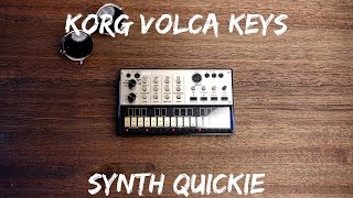 KORG VOLCA KEYS -- SYNTH QUICKIE EP.2!!