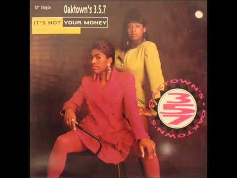 Oaktown's 3-5-7  "It's Not Your Money"