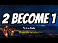 2 BECOME 1 - SPICE GIRLS (karaoke version)