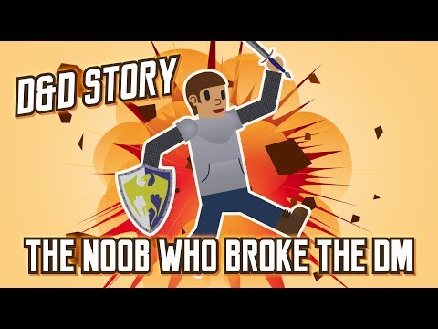 D&D Story: The NOOB Who Broke the DM