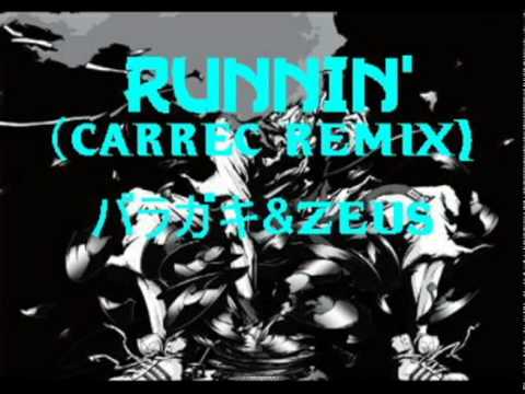 RUNNIN' (CARREC REMIX) / バラガキ & ZEUS