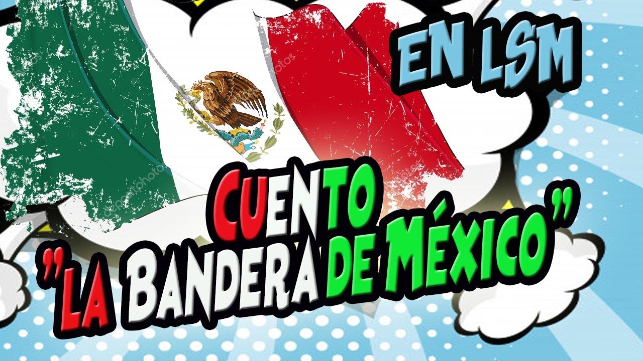 Cuento de la Bandera de México en LSM