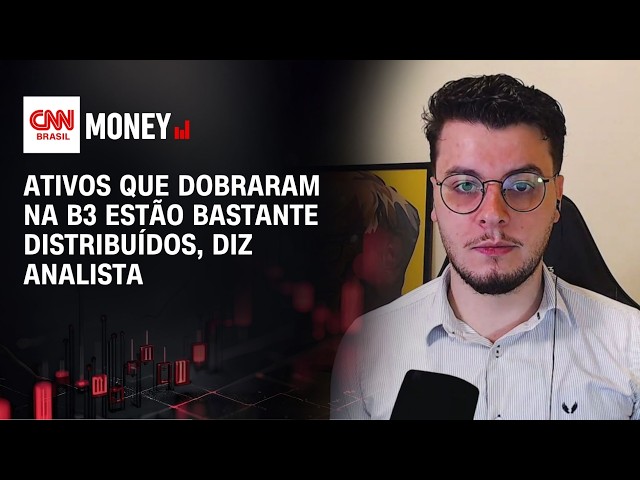 Ativos que dobraram na B3 estão bastante distribuídos, diz analista | ABERTURA DE MERCADO