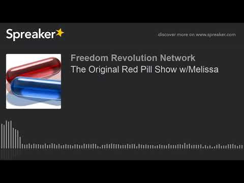 The Original Red Pill Show w/Melissa