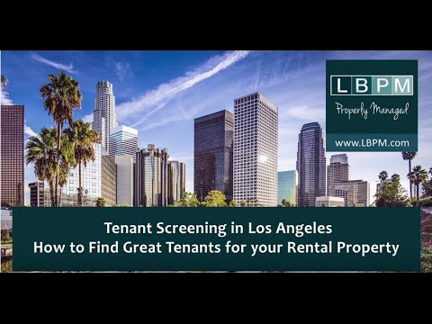 Tenant Screening in Los Angeles – How to Find Great Tenants for Your Rental Property