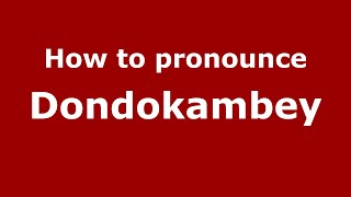 How to pronounce Dondokambey