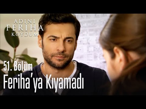 Levent, Feriha'ya kıyamıyor - Adını Feriha Koydum 51. Bölüm