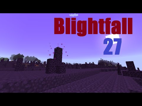 Minecraft Modpack Playthrough - Blightfall - Episode 27