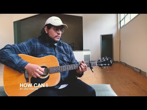 How Can I by Zan Fiskum