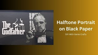 Black Halftone Portrait | The Godfather Halftone Black Paper Portrait | Don Corleone Vito Art | DIY