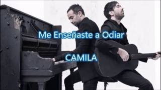 Me Enseñaste a Odiar - Camila (LETRA)
