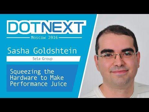 Squeezing the Hardware to Make Performance Juice — Sasha Goldshtein