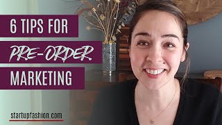 6 Tips for Pre-Order Marketing for Your Fashion Business