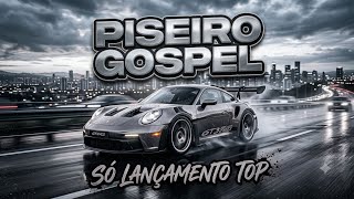 🎵 Piseiro Gospel Top 2026 | Louvores Animados Para Ouvir o Dia Todo