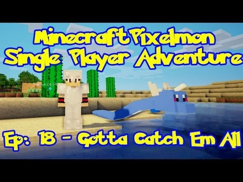 Pixelmon! Minecraft Pokemon Adventure: Episode 18, Gotta Catch Em All!