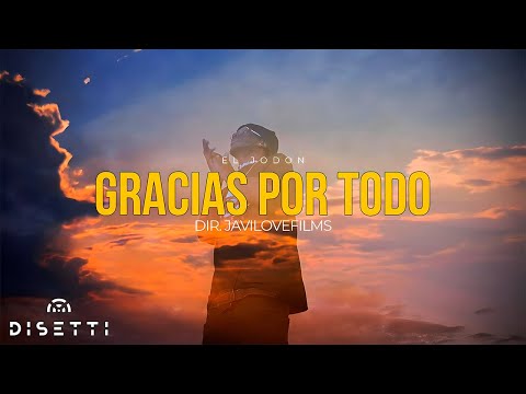 El Jodon - Gracias Por Todo (Video Oficial) @Javilovefilms