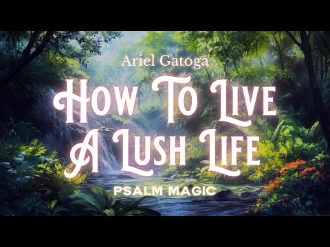 Psalm 103: Psalm Magic To Live A Lush Life