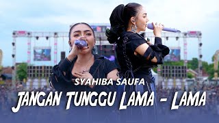 Download lagu SYAHIBA  SAUFA - JANGAN TUNGGU LAMA - LAMA || AGENG MUSIC FT POBERS x LINGGARJATI AUDIO JEMBER mp3